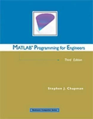 MATLAB Programming for EngineersBookWare companion series; Stephen J. Chapman; 2004