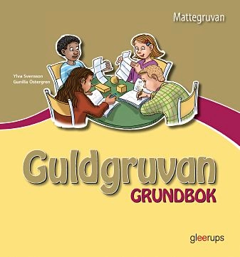 Mattegruvan 1-3 Guldgruvan Grundbok; Ylva Svensson, Gunilla Östergren; 2007