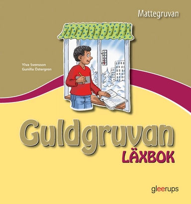 Mattegruvan 1-3 Guldgruvan Läxbok; Ylva Svensson, Gunilla Östergren; 2007