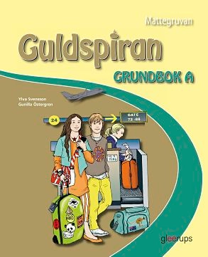 Mattegruvan 4-6 Guldspiran Grundbok A; Ylva Svensson, Gunilla Östergren; 2013