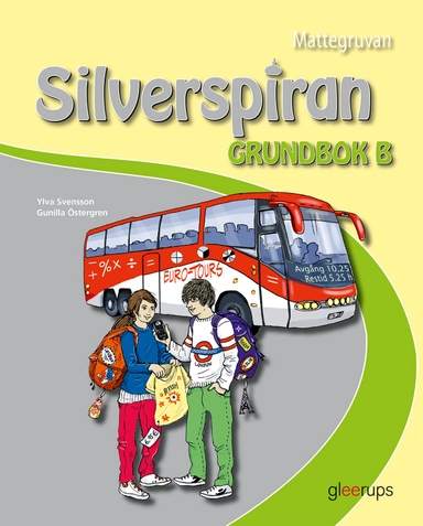 Mattegruvan 4-6 Silverspiran Grundbok B; Ylva Svensson, Gunilla Östergren; 2012