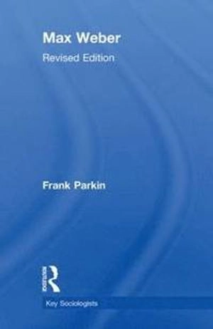 Max Weber; Frank Parkin; 2002