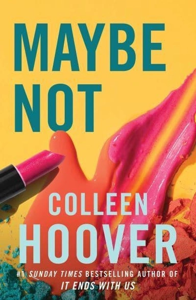 Maybe Not; Colleen Hoover; 2023