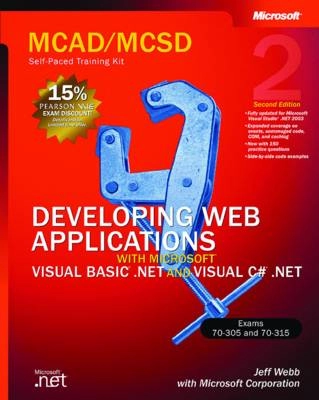 MCAD/MCSD Self-Paced Training Kit: Developing Web Applications with Microso; Corporation Microsoft, Jeff Webb; 2003