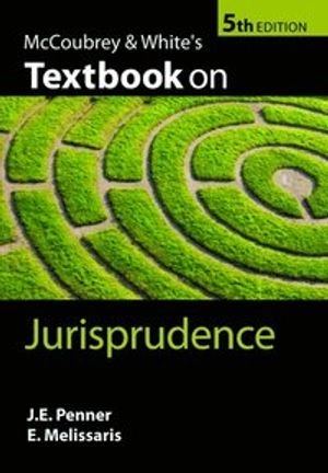 McCoubrey & White's textbook on jurisprudence by James E. Penner, Emmanuel Melissaris; J. E. Penner; 2012