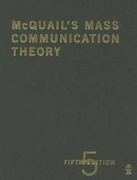 McQuail's Mass Communication Theory; Denis McQuail; 2005