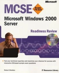 "MCSE Microsoft Windows 2000 Server Readiness Review; Exam 70-215"; Robert Sheldon; 2000