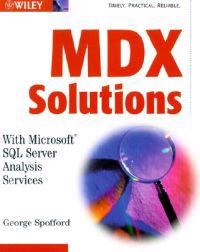 MDX Solutions: With Microsoft SQL Server Analysis Services; George Spofford; 2001