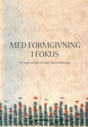 Med formgivning i fokus; Barbro Sjöberg; 2009