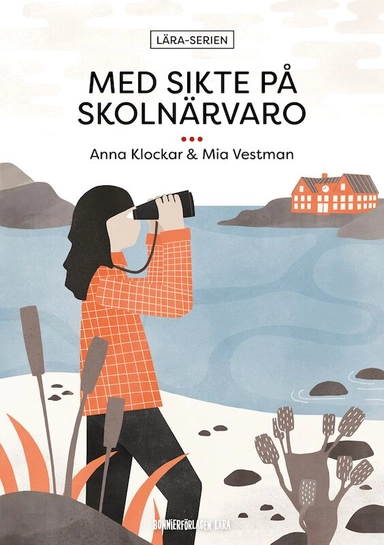 Med sikte på skolnärvaro; Anna Klockar, Mia Vestman; 2020