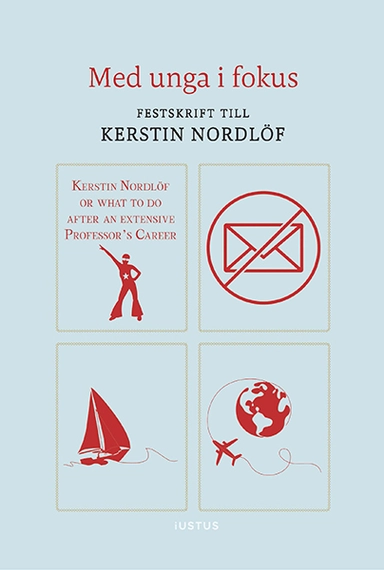 Med unga i fokus : festskrift till Kerstin Nordlöf; Andreas Anderberg, Laura Ervo, Eleonor Kristoffersson; 2023