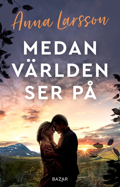 Medan världen ser på; Anna Larsson; 2021