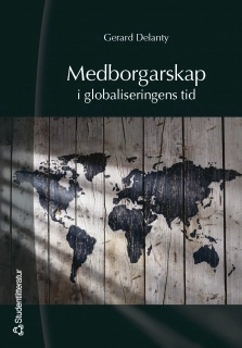 Medborgarskap i globaliseringens tid; Gerard Delanty, David Lyon; 2002