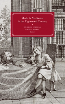 Media and Mediation in the Eighteenth Century; Penelope Corfield, Jonas Nordin, Sophie Holm, Ylva Haidenthaller, Fokko Jan Dijksterbuis, Halima Ouanada, Maria Isabel Limongi, Antonio Carlos dos Santos; 2023