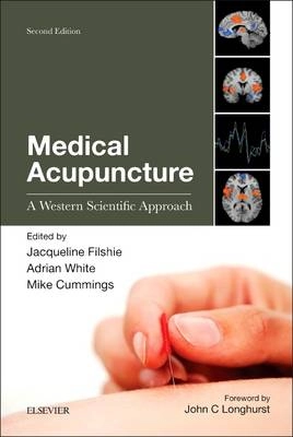 Medical acupuncture : a Western scientific approach; Jacqueline. Filshie, Adrian. White, Mike Cummings; 2016