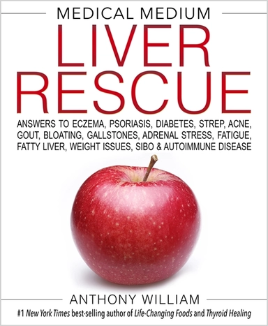 Medical Medium Liver Rescue; Anthony William; 2018