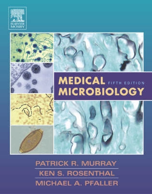 Medical Microbiology; Ken S. Rosenthal, Michael A. Pfaller; 2005