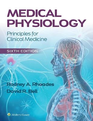 Medical Physiology; Rodney A Rhoades, David R Bell; 2022