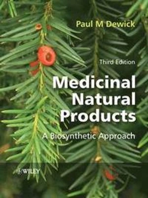 Medicinal Natural Products: A Biosynthetic Approach; Paul M. Dewick; 2009