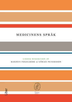 Medicinens språk; Magnus Fogelberg, Göran Petersson; 2006