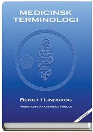 Medicinsk terminologi; Bengt I Lindskog; 2004