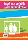 Medier, samhälle och kommunikation - Lärarhandledning; Meg Marnon; 2012