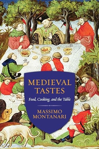 Medieval Tastes; Massimo Montanari; 2018