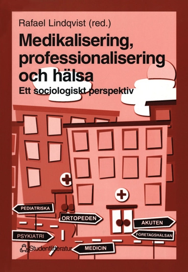 Medikalisering, professionalisering och hälsa; Rafael Lindqvist; 1997