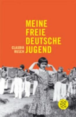 Meine freie deutsche Jugend; Claudia Rusch; 2005