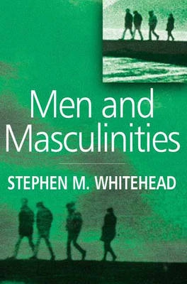 Men and masculinities - key themes and new directions; Stephen Whitehead; 2002