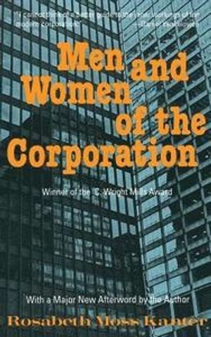 Men and women of the corporation; Rosabeth Moss Kanter; 1993