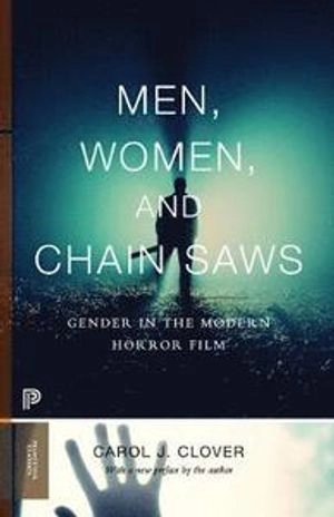 Men, women, and chain saws : gender in the modern horror film; Carol J. Clover; 2015