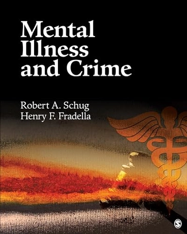 Mental illness and crime; Robert A. Schug; 2015