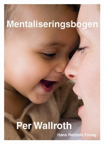 Mentaliseringsbogen; Per Wallroth; 2011