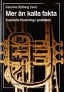 Mer än kalla fakta; Gunnar Andersson, Anders Persson, Marianne Liedholm, Karen Davies, Johanna Esseveld, Ingrid Sahlin, Diana Mulinari; 1999