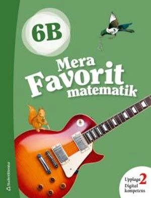 Mera Favorit matematik 6B Elevpaket - Digitalt + Tryckt; Katariina Asikainen, Kimmo Nyrhinen, Pekka Rokka, Päivi Vehmas; 2018