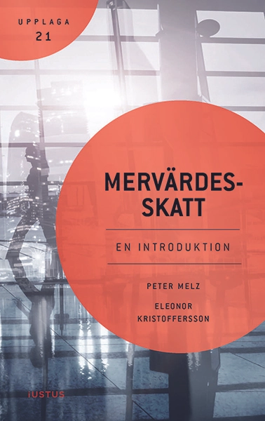 Mervärdesskatt : en introduktion; Peter Melz, Eleonor Kristoffersson; 2023