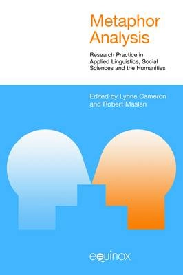 Metaphor analysis : research practice in applied linguistics, social sciences and the humanities; Lynne Cameron, Robert Maslen; 2010