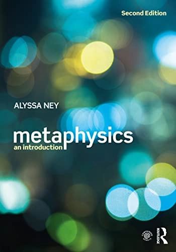 Metaphysics : an introduction; Alyssa Ney; 2023