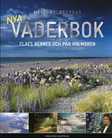 Meteorologernas Nya Väderbok; Claes Bernes, Pär Holmgren; 2009