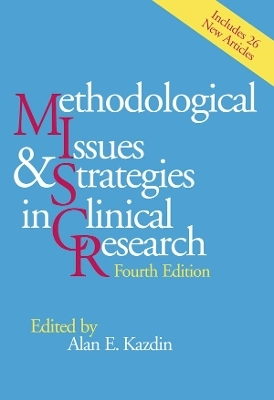 Methodological issues & strategies in clinical research; Alan E. Kazdin; 2016