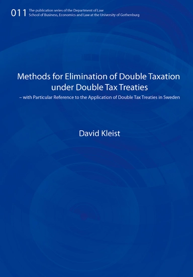 Methods for elimination of double taxation under double tax treaties : with particular reference to the application of double tax treaties in Sweden; David Kleist; 2012