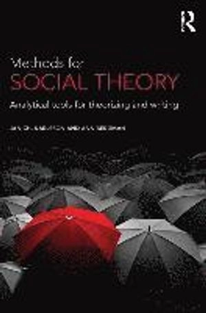 Methods for social theory : analytical tools for theorizing and writing; Karlsson; 2017