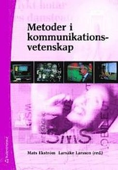 Metoder i kommunikationsvetenskap; Peter Berglez, Mats Ekström, Bengt Johansson, Göran Eriksson, Åsa Nilsson, Larsåke Larsson, Åsa Kroon-Lundell, Orla Vigsö, Marinette Fogde, Johanna Ledin, Johan Östman; 2010