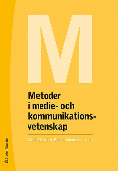 Metoder i medie- och kommunikationsvetenskap; Mats Ekström, Bengt Johansson, Peter Berglez, Göran Eriksson, Michael Karlsson, Larsåke Larsson, Johanna Ledin, David Machin, Ulla Moberg, Jakob Svensson, Orla Vigsø, Amanda Ramsälv, Oscar Westlund; 2019