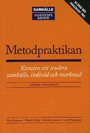 Metodpraktikan : konsten att studera samhälle, individ och marknad; Peter Esaiasson; 2003