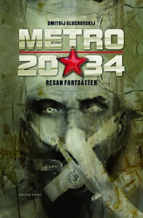 Metro 2034. Försvaret av Sevastopolskaja; Dmitrij Gluchovskij; 2011