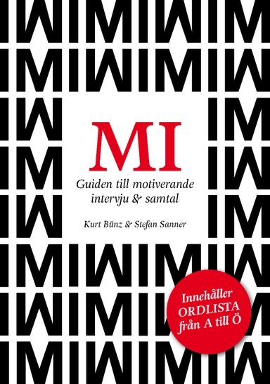 MI Guiden till motiverande intervju & samtal; Kurt Bünz, Stefan Sanner; 2012