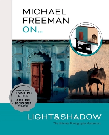 Michael Freeman On... Light & Shadow; Michael Freeman; 2022