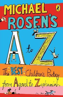 Michael Rosen's A-Z : the best children's poetry from Agard to Zephaniah; Michael Rosen, Joe Berger; 2009